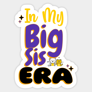 In My Big Sis era Sticker